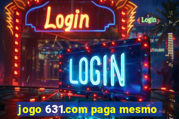 jogo 631.com paga mesmo